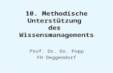 10. Methodische Unterstützung des Wissensmanagements Prof. Dr. Dr. Popp FH Deggendorf.