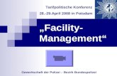„Facility- Management“ Tarifpolitische Konferenz 28.-29.April 2008 in Potsdam Gewerkschaft der Polizei – Bezirk Bundespolizei.