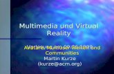 Multimedia und Virtual Reality Vorlesung am 09.06.1999 Martin Kurze (kurze@acm.org) Avatare, Multiuser-Welten und Communities.