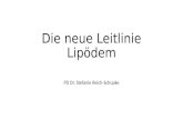 Die neue Leitlinie Lipödem PD Dr. Stefanie Reich-Schupke.