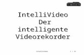 IntelliVideo1 / 25 IntelliVideo Der intelligente Videorekorder.
