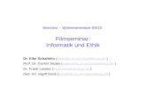 Seminar – Wintersemester 09/10 Filmseminar: Informatik und Ethik Dr. Eike Schallehn (eike@iti.cs.uni-magdeburg.de )eike@iti.cs.uni-magdeburg.de Prof. Dr.