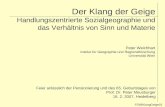 Der Klang der Geige Handlungszentrierte Sozialgeographie und das Verhältnis von Sinn und Materie P248KlangGeige01 Peter Weichhart Institut für Geographie.