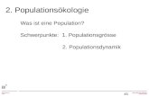 45 2. Populationsökologie Was ist eine Population? Schwerpunkte: 1. Populationsgrösse 2. Populationsdynamik.