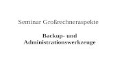 Backup- und Administrationswerkzeuge Seminar Großrechneraspekte.