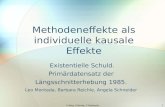 C.Abig, J.Suhrke, C.Gebhardt1 Methodeneffekte als individuelle kausale Effekte Existentielle Schuld. Primärdatensatz der Längsschnitterhebung 1985. Leo.