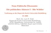 1 Neue Politische Ökonomie: Die politischen Akteure I - Die Wähler Vorlesung an der Ruprecht-Karls-Universität Heidelberg SS 2008 Prof. Dr. Lars P. Feld.