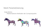 Mesh Parametrisierung Katja Bühler, Mathematische Methoden der Computergrahik.