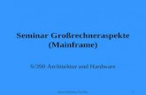 Henry Wilhelm, FSU Jena1 Seminar Großrechneraspekte (Mainframe) S/390 Architektur und Hardware.