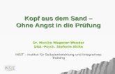 Kopf aus dem Sand – Ohne Angst in die Prüfung Dr. Monika Wagener-Wender Dipl.-Psych. Stefanie Ahlke INSiT – Institut für Selbstentwicklung und integratives.