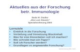 Spezialvorlesung 2004, Folie 1 Aktuelles aus der Forschung betr. Immunologie Beda M. Stadler „Blut und Abwehr“ Spezialvorlesung 2004 Lernziele Einblick.