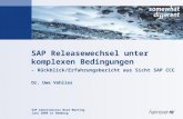 Dr. Uwe Vehlies SAP Arbeitskreis Nord Meeting Juni 2009 in Hamburg SAP Releasewechsel unter komplexen Bedingungen - Rückblick/Erfahrungsbericht aus Sicht.