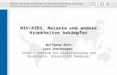 HIV/AIDS, Malaria und andere Krankheiten bekämpfen Wolfgang Hein Lars Kohlmorgen (GIGA + Centrum für Globalisierung und Governance, Universität Hamburg)