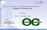 Hier wird Wissen Wirklichkeit Organic Computing – Teil 1, Folie 1 - Prof. Dr. Uwe Brinkschulte Teil 1 Einführung und Problemstellung Aktuelle Themen bei.