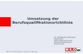 Umsetzung der Berufsqualifikationsrichtlinie Dr. Wolfgang Ainberger Stabstelle Unternehmensrecht Wirtschaftskammer Steiermark.