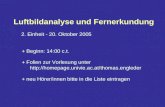 Luftbildanalyse und Fernerkundung 2. Einheit - 20. Oktober 2005 + Beginn: 14:00 c.t. + Folien zur Vorlesung unter .