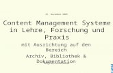 Content Management Systeme in Lehre, Forschung und Praxis mit Ausrichtung auf den Bereich Archiv, Bibliothek & Dokumentation Wolfram Horstmann 25. November.