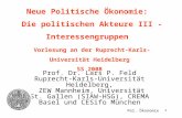 1 Neue Politische Ökonomie: Die politischen Akteure III - Interessengruppen Vorlesung an der Ruprecht-Karls-Universität Heidelberg SS 2008 Prof. Dr. Lars.