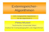 Externspeicher- Algorithmen Petra Mutzel Technische Universität Wien Institut für Computergraphik und Algorithmen AK5: Ausgewählte Algorithmen Ak der Algorithmik.