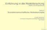 Einführung in die Risikoforschung 280417 VO Ringvorlesung Modul 2: Sozialwissenschaftliche Risikokonzepte © Peter Weichhart Institut für Geographie und.
