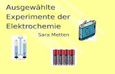 Ausgewählte Experimente der Elektrochemie Sara Metten.