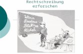 Rechtschreibung erforschen. Was Sie in diesem Seminar erwartet  Wie sollte ein guter Rechtschreibunterricht sein?  Prinzipien der deutschen Orthographie.