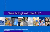 Was bringt mir die EU ? EUROPA DIREKT -Informationszentrum Mannheim.