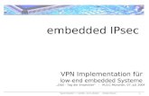 Embedded IPsec VPN Implementation für low-end embedded Systeme “Tag der Entwickler” – 7. Juli 2004 – M,O,C, München Christian Scheurer 1 „D&E - Tag der.