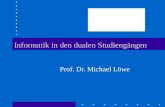 Informatik in den dualen Studiengängen Prof. Dr. Michael Löwe.