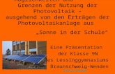 Möglichkeiten und Grenzen der Nutzung der Photovoltaik – ausgehend von den Erträgen der Photovoltaikanlage aus „Sonne in der Schule“ Eine Präsentation.