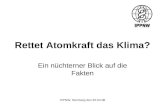 IPPNW, Nürnberg den 25.04.08 Rettet Atomkraft das Klima? Ein nüchterner Blick auf die Fakten.