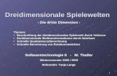 1 Dreidimensionale Spielewelten - Die dritte Dimension - Themen: Beschreibung der dreidimensionalen Spielewelt durch VektorenBeschreibung der dreidimensionalen.