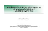 Methanol als Energieträger in einem nachhaltigen Energiesystem? Markus Raschka Fachgebiet Energiesysteme Veranstaltung „Neue Entwicklung auf den Energiemärkten“