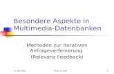 12.06.2002Niko Zenker1 Besondere Aspekte in Multimedia-Datenbanken Methoden zur iterativen Anfrageverfeinerung (Relevanz Feedback)