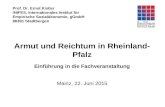 Prof. Dr. Ernst Kistler INIFES, Internationales Institut für Empirische Sozialökonomie, gGmbH 86391 Stadtbergen Armut und Reichtum in Rheinland- Pfalz.