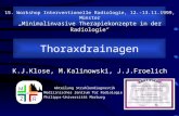 Thoraxdrainagen Abteilung Strahlendiagnostik Medizinisches Zentrum für Radiologie Philipps-Universität Marburg 15. Workshop Interventionelle Radiologie,