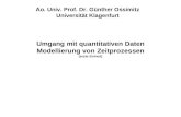 Umgang mit quantitativen Daten Modellierung von Zeitprozessen (erste Einheit) Ao. Univ. Prof. Dr. Günther Ossimitz Universität Klagenfurt.
