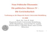 1 Neue Politische Ökonomie: Die politischen Akteure IV - Die Gerichtsbarkeit Vorlesung an der Ruprecht-Karls-Universität Heidelberg SS 2008 Prof. Dr. Lars.