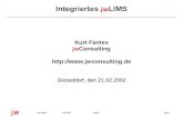 Seite 121.02.2002Kurt FantesjwLIMS jw Düsseldorf, den 21.02.2002 Kurt Fantes jw Consulting  Düsseldorf, den 21.02.2002 Integriertes.