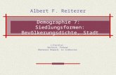 Demographie 7: Siedlungsformen: Bevölkerungsdichte, Stadt Albert F. Reiterer Literatur: Bairoch, Freund Ebenezer Howard, Le Corbusier.