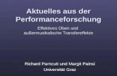 Aktuelles aus der Performanceforschung Effektives Üben und außermusikalische Transfereffekte Richard Parncutt und Margit Painsi Universität Graz.