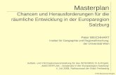 Masterplan Chancen und Herausforderungen für die räumliche Entwicklung in der Europaregion Salzburg P261MasterplanSbg01 Peter WEICHHART Institut für Geographie.