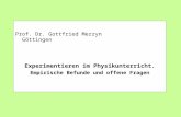 Titel Prof. Dr. Gottfried Merzyn Göttingen Experimentieren im Physikunterricht. Empirische Befunde und offene Fragen.