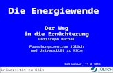Universität zu Köln Die Energiewende Der Weg in die Ernüchterung Christoph Buchal Forschungszentrum Jülich und Universität zu Köln Bad Honnef, 17.4.2015.