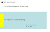 Creative Accounting CAS Kostenmanagement & Controlling Prof. Dr. Ulrich Krings 13. Juni 2013.