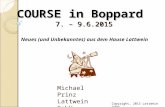 COURSE in Boppard 7. – 9.6.2015 Michael Prinz Lattwein GmbH Copyright, 2015 Lattwein GmbH Neues (und Unbekanntes) aus dem Hause Lattwein.