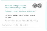 Aufbau Integrierter Informationssysteme Überblick über Basistechnologien Christina Reuter, David Kaiser, Thomas Hoffmann Martin-Luther-Universität Halle-Wittenberg.