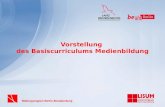 Bildungsregion Berlin-Brandenburg Vorstellung des Basiscurriculums Medienbildung.