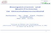 1 Reorganisieren und Qualifizieren im Unternehmensverbund Referent: Dr.-Ing. Paul Fuchs-Frohnhofen MA&T GmbH, Aachen Vortrag im Rahmen der Fachtagung „Umsetzung.