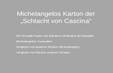 Michelangelos Karton der „Schlacht von Cascina“ Die Grisaille-Kopie von Bastiano (Aristotile) da Sangallo Michelangelos Vorstudien Vergleich mit anderen.